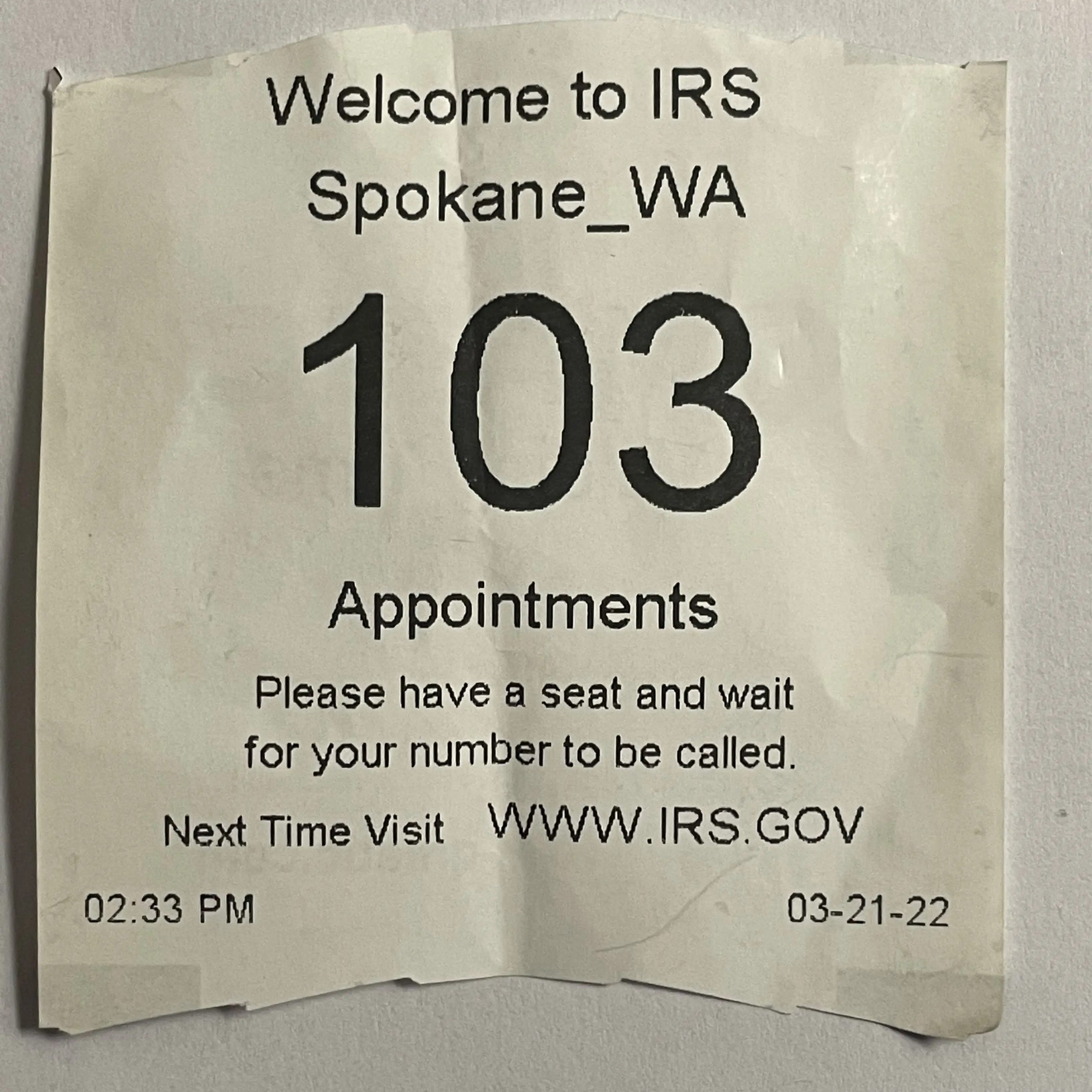 Welcome to IRS, Spokane, WA. Please have a seat and wait for your number to be called.